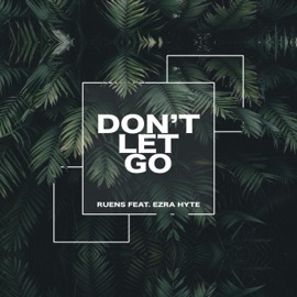 Don't Let Go Ruens