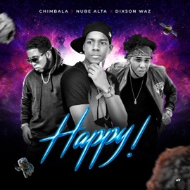 Happy (feat. Chimbala & Dixson Waz) Nube Alta