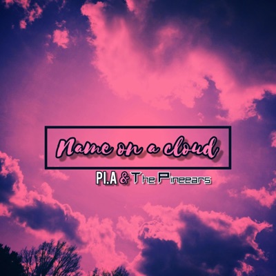 name on a cloud (feat. The Pineears) - Single