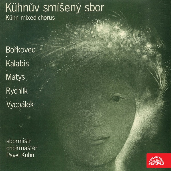 Vycpálek, Bořkovec, Rychlík, Matys, Kalabis: Czech Choral Music