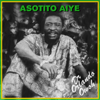 Asotito Aiye - Dr. Orlando Owoh