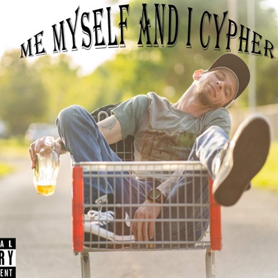 Me, Myself, And I Cypher - Single