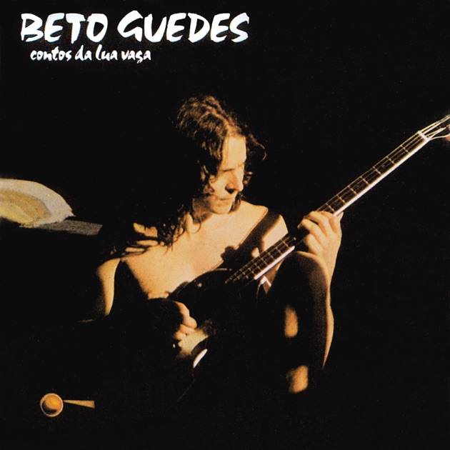 洋楽 Beto Guedes Contos da Lua Vaga Contos Da Lua Vaga — álbum de Beto Guedes — Apple Music
