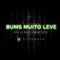 Bums Muito Leve - DJ Ironman lyrics