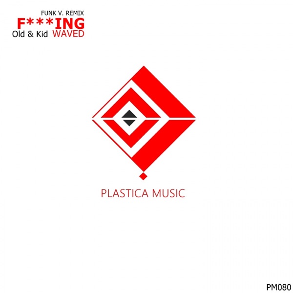 F*****g Waved - Single