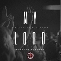 My Lord (feat. V. London) - Single - Tae Lamar