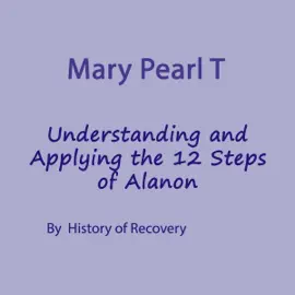 Mary Pearl T Understanding and Applying the 12 Steps of Alanon (Unabridged)