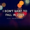 I Don't Want to Fall in Love - Jay B lyrics