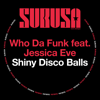Shiny Disco Balls (feat. Jessica Eve) - EP - Who da Funk
