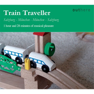 Train Traveller: Salzburg-München, München-Salzburg (1 Hour and 28 Minutes of Musical Pleasure)