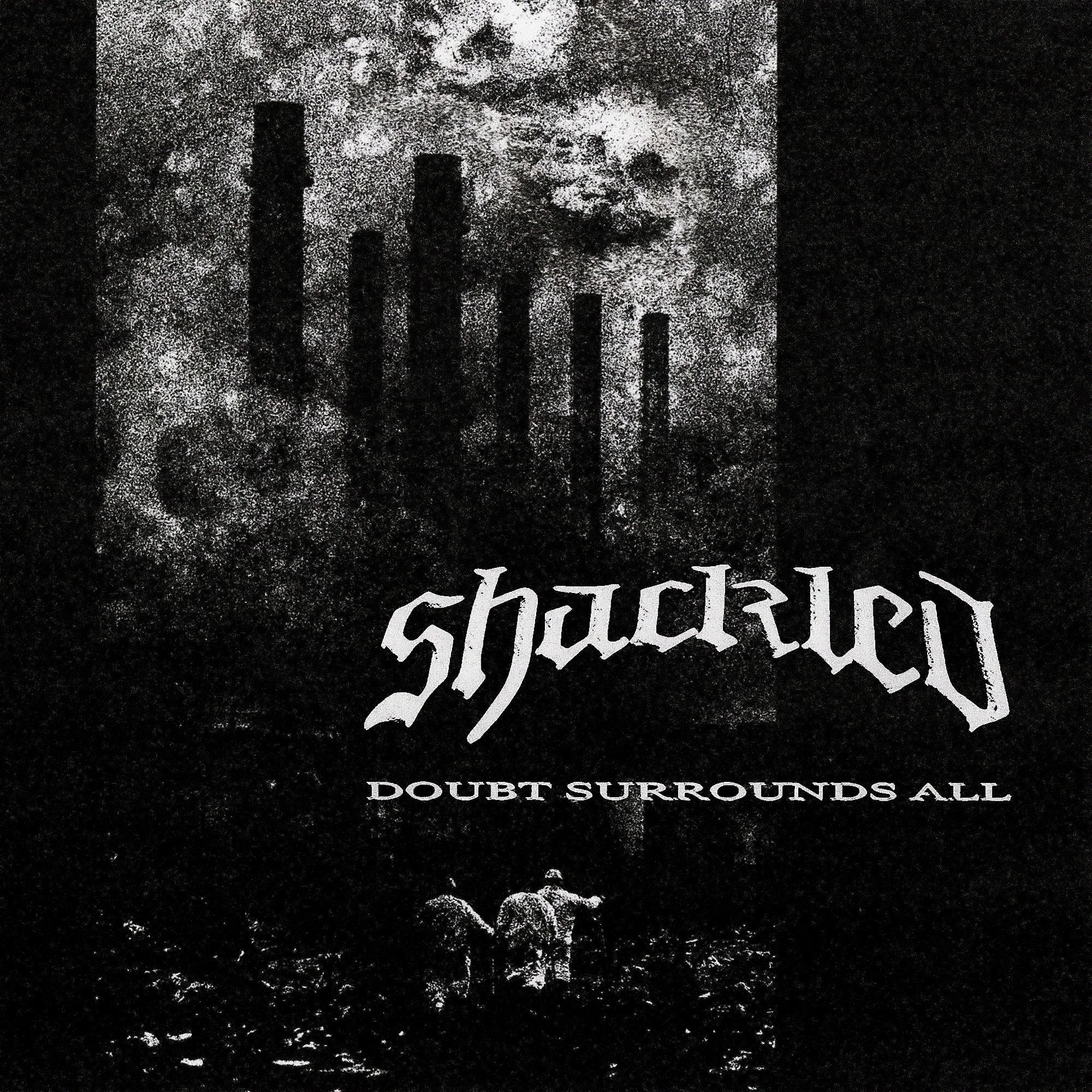 Shackled - All I Feared