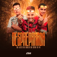 Despreparada - Single - Mc Leozin, MC Menor da VR, MC Duduzin & Dj Granfino