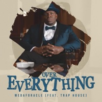 Over Everything (feat. Traphouse) - Single - Medaforacle