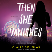 Then She Vanishes - Claire Douglas Cover Art