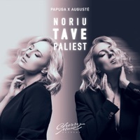 Noriu Tave Paliest - Single - Papuga & Auguste