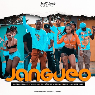 Jangueo (feat. Yaii King, El Prófugo Musical & Envipi La Super Para) - Single