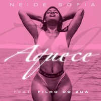 Aquece (feat. Filho do Zua) - Single - Neide Sofia