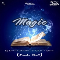 Magic (feat. CKay & Gizmo Original) - Single - Kwamz Original