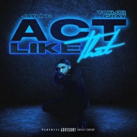 Act Like That (feat. Taylor Gray) - Single - Jayling