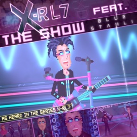 The Show (feat. Blue Stahli) X-Rl7
