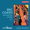 Stream & download Coates: Orchestra Works, Vol. 1