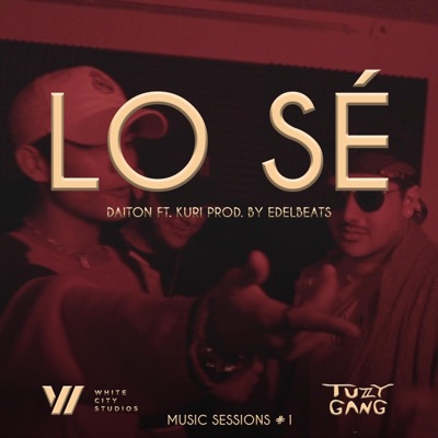 Lo sé: TG Music Sessions #1 (feat. DAITON. & Kuri) - Single