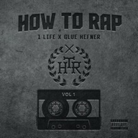How To Rap Vol.1 - EP - 1life & Glue Hefner