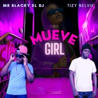 Mueve Girl (TikTok Girl) (feat. Tizy Belvie) - Single - Mr. Blacky el Dj