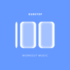 100 Dubstep Workout Music - Workout Music