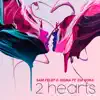 Stream & download 2 Hearts (feat. Gia Koka)