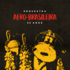 80 Anos - Orquestra Afro-Brasileira