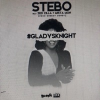GLADYS KNIGHT (feat. ZED ZILLA & MISTA MON) - Single - Stebo