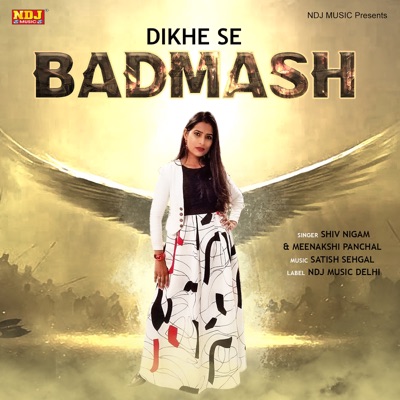 Dikhe Se Badmash - Single