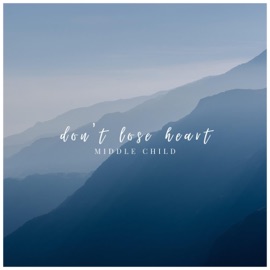 don't lose heart (feat. YHWHHH) [Reimagined] Middle Child
