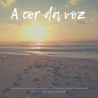 A cor da voz, Vol. 1 - EP - Phil Börjesson Maktubeats, Maktubeats & Phil Börjesson