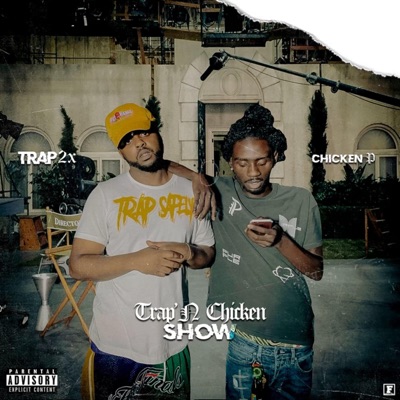 Trap "N Chicken Show (feat. Chicken P) - Single
