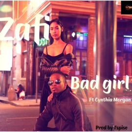 Bad Girl (feat. Cynthia Morgan) Zafi