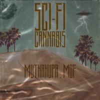 Sci-Fi Cannabis (feat. Mof) - Single - Muthahupa