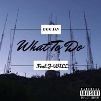 What to Do (feat. J-Will) - Single - Doc Jay