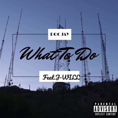 What to Do (feat. J-Will) - Single