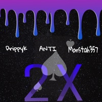 2X (feat. MONSTAH357) - Single - Drippyk