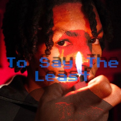 To Say the Least (feat. Juss) - Single
