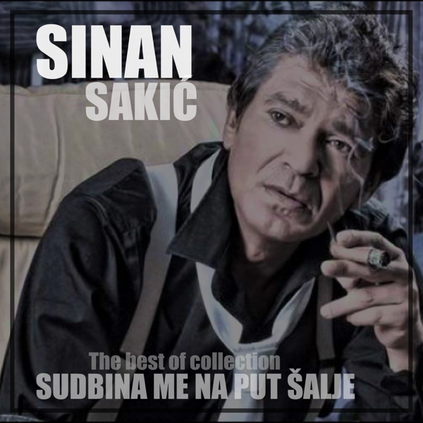 Download Sinan Sakic - Sudbina Me Na Put Salje (2018) Album – Telegraph