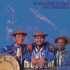 Os Rouxinhos da Bahia - Trio Nordestino