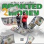 Addicted 2 Money