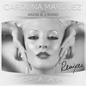 Oh La La La (Remixes) [feat. Akon & J Rand] - EP