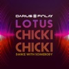 Darius & Finlay - Chicki Chicki (Dance With Somebody)