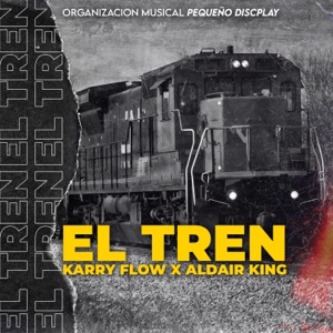 El Tren Aldair King (feat. Karry Flow)