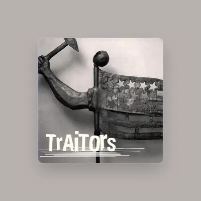 Listen to Traitors, watch music videos, read bio, see tour dates & more!
