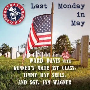 Last Monday In May 2018 (feat. Gunner's Mate 1st Class Jimmy Ray Sells & Sgt. Ian Wagner) - Single